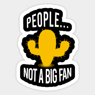 People not a big fan Sticker